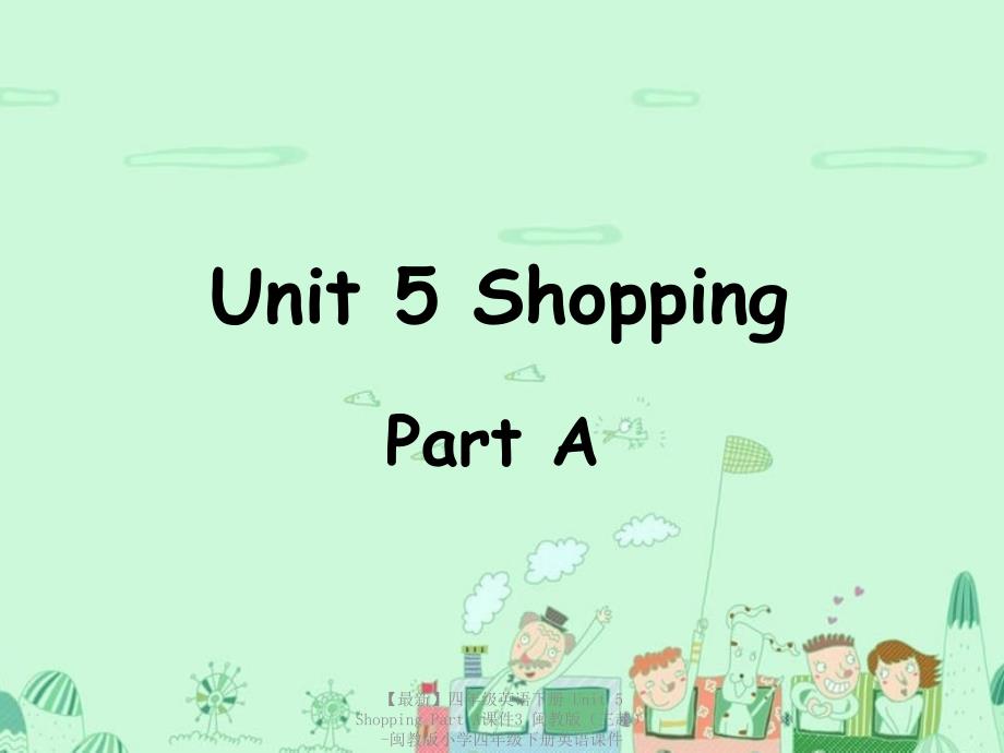 最新四年级英语下册Unit5ShoppingPartA课件3闽教版三起闽教版小学四年级下册英语课件_第1页