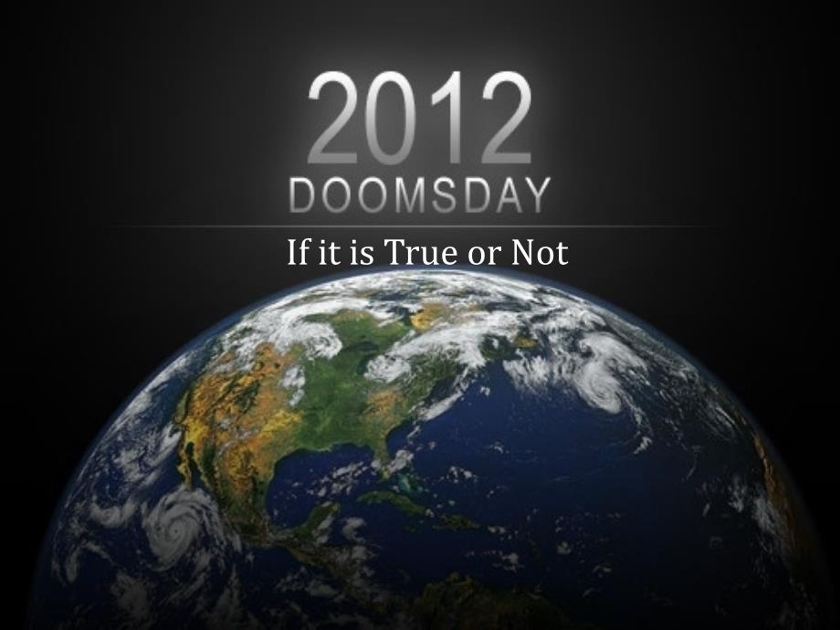 英文演讲稿“If 2012 is True or Not”_第1页