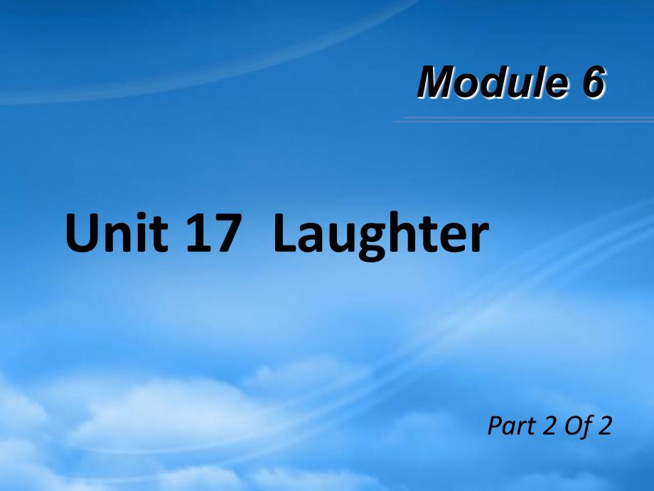 广东省高三英语第一轮总复习Module6 Unit17 Laughter（2）课件 北师大 新课标_第1页