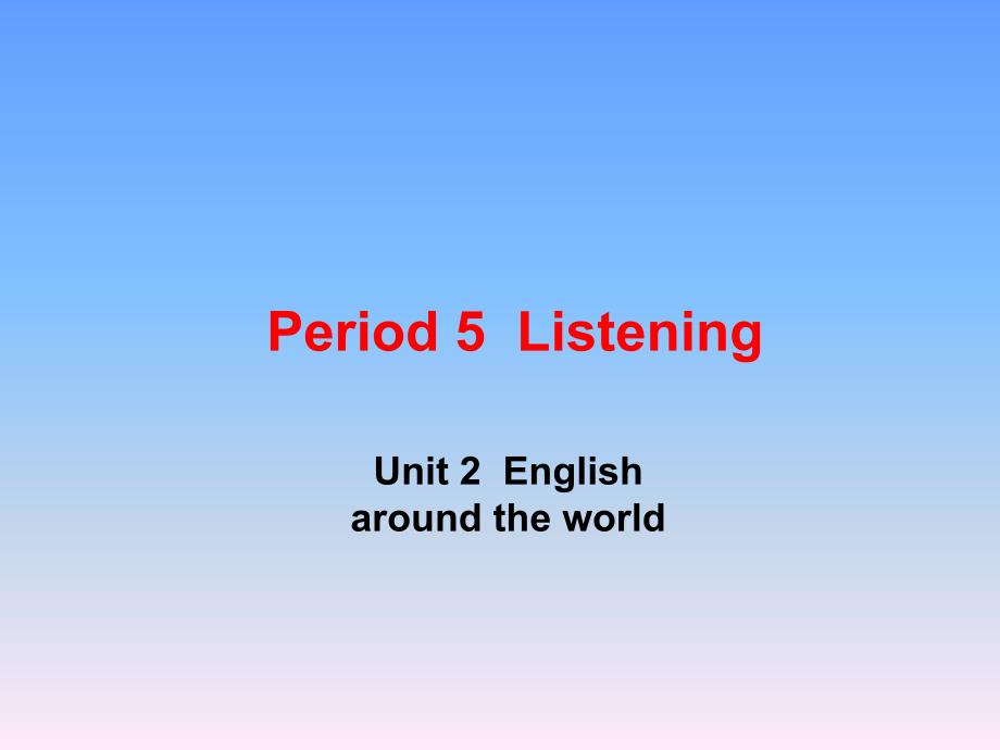 高中英语Period 5 Listening in Unit2 in book1课件必修一_第1页