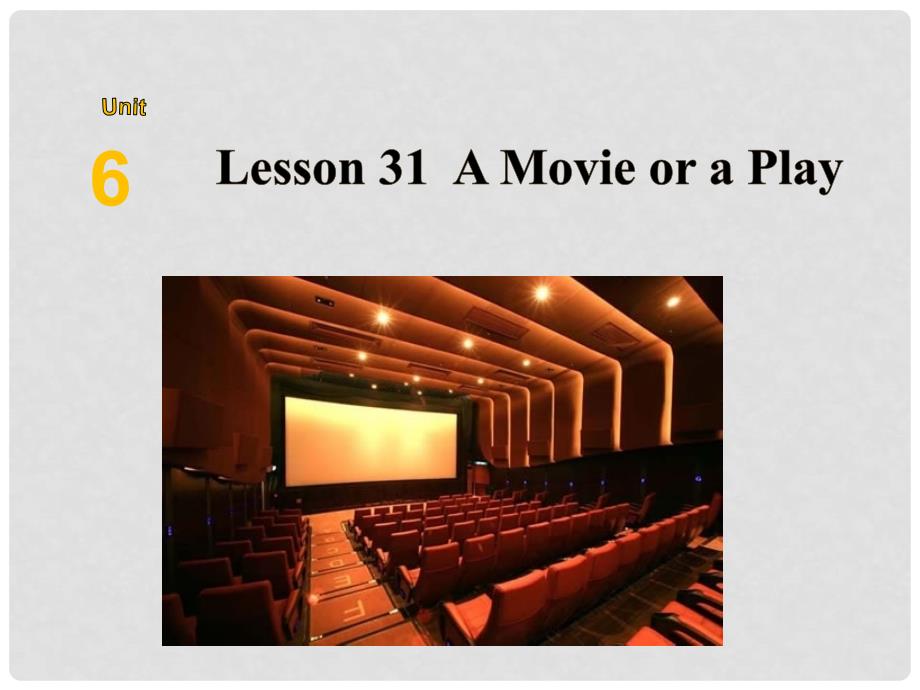 九年级英语上册 Unit 6 Movies and Theatre Lesson 31 A Movie or a Play课件 （新版）冀教版_第2页