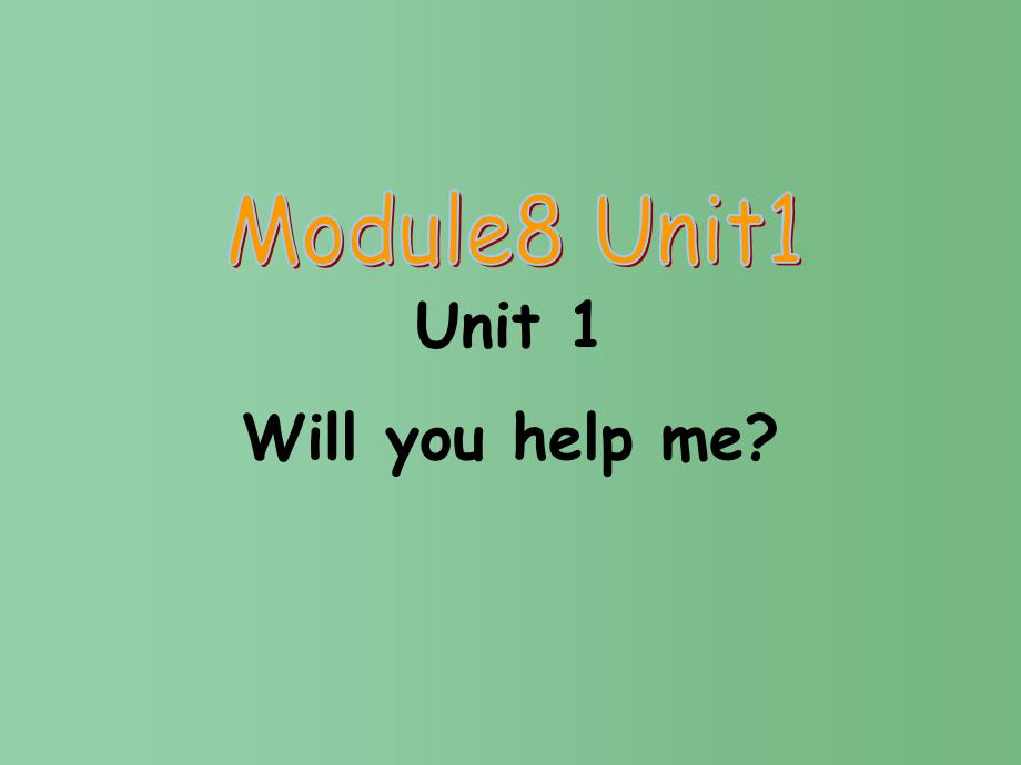 五年级英语下册Module8Unit1Willyouhelpme课件2新版外研版三起_第1页