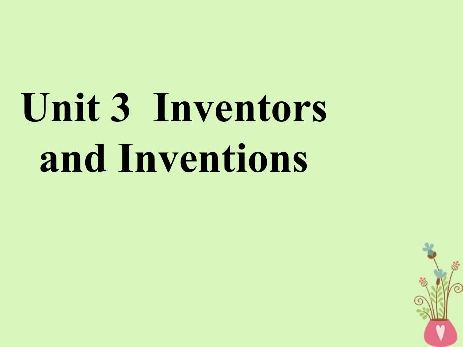 广东省中山市高中英语 Unit 3 Inventors and inventions Inventors adn inventions课件 新人教版选修8_第3页