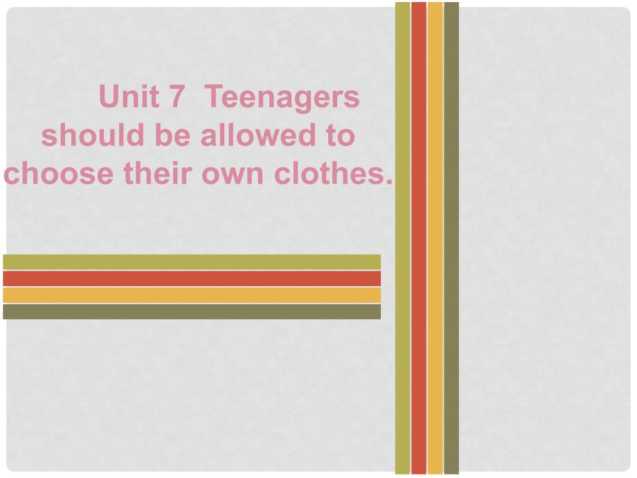 九年级英语全册 Unit 7 Teenagers should be allowed to choose their own clothes Saturday复现式周周练课件 （新版）人教新目标版_第1页