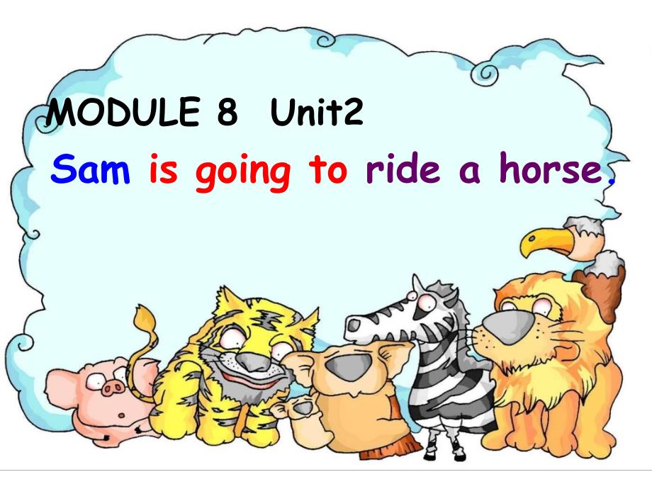 外研版三起四上Module 8Unit 2 Sam is going o ride horseppt课件5_第1页