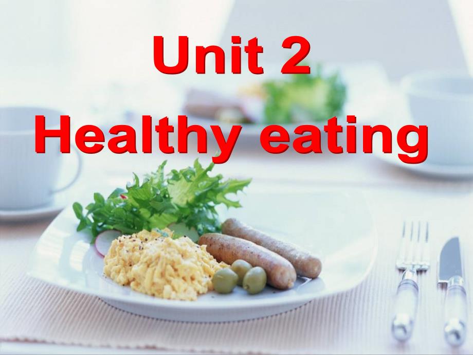 人教版高一英语BookIII-unit2《HealthyeatingUsinglanguage》课件（共43张PPT）_第2页