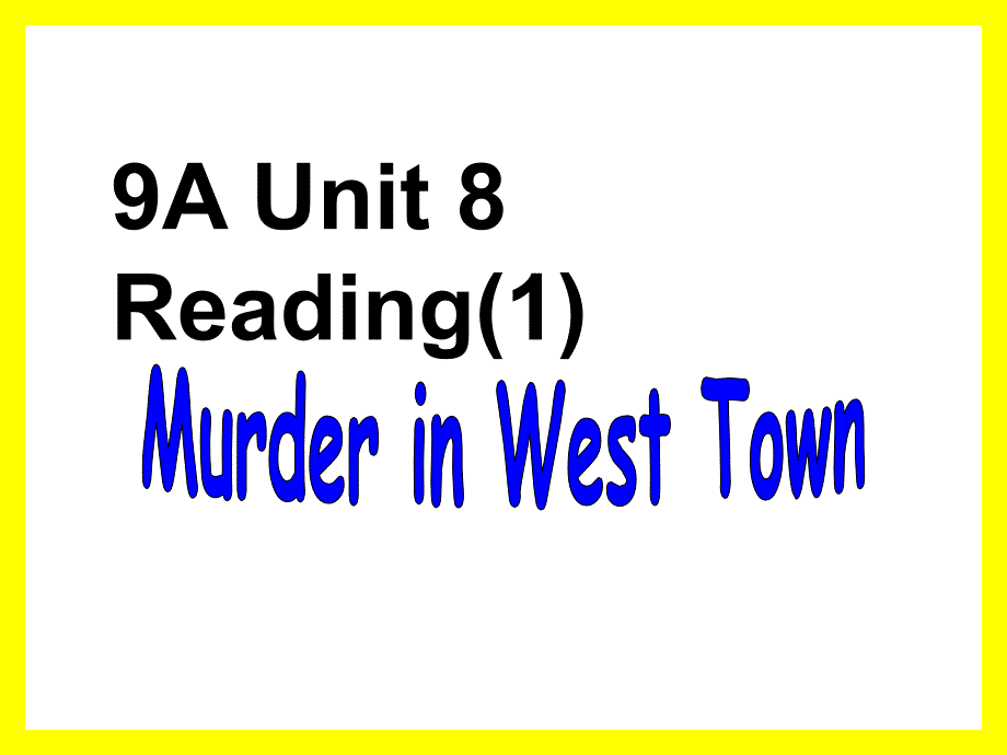 译林牛津版9AUnit8DetectivestoriesreadingImurderinwestdown公开课教学课件共26张PPT_第1页