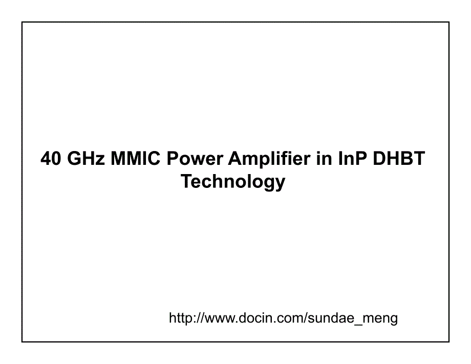 40GHzMMICPowerAmplifierinInPDHBTTechnology_第1页