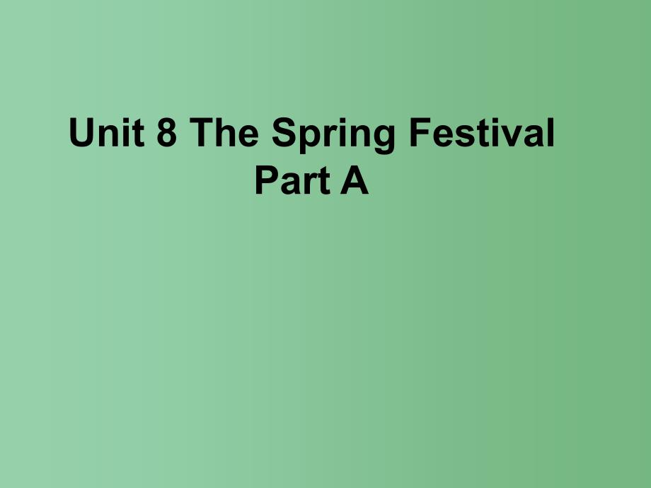 四年级英语上册 Unit 8 The spring festival Part A课件1 （新版）闽教版_第1页