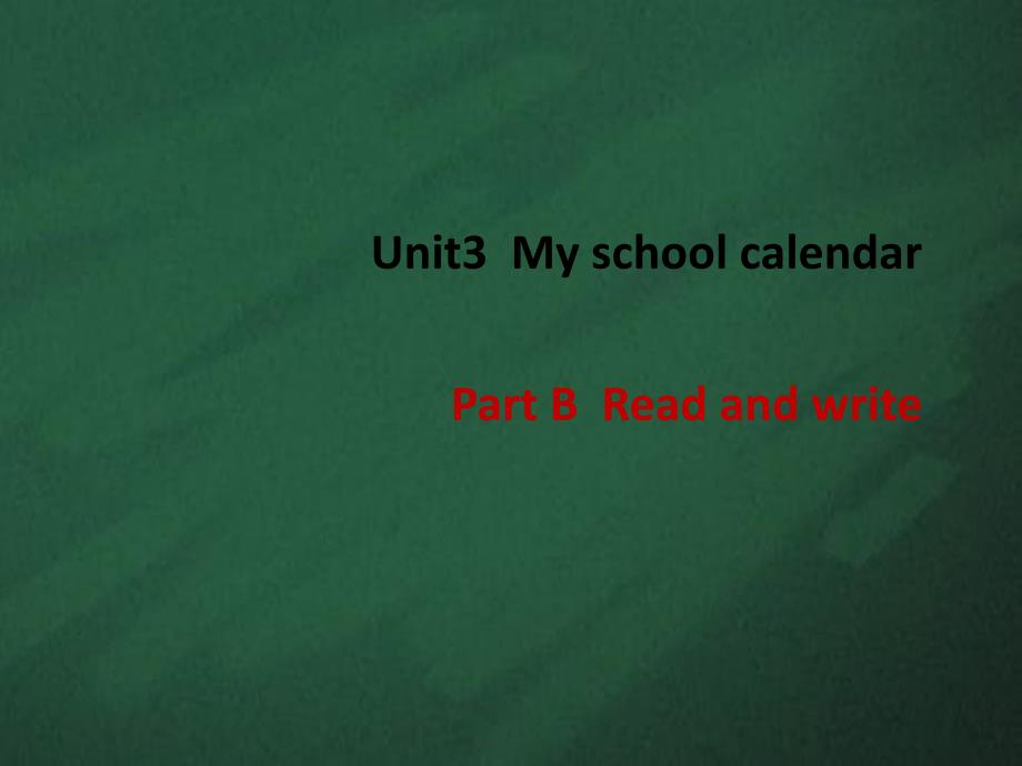 五年级英语下册Unit3MyschoolcalendarPartBReadandwrite教学课件人教PEP版_第1页