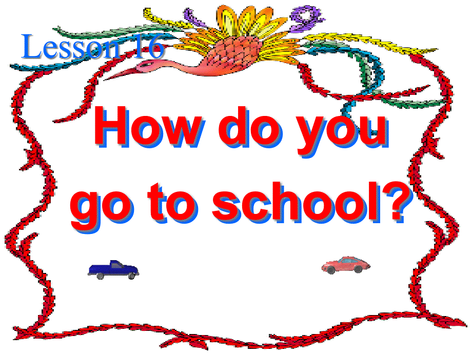 冀教版四年级英语下册Lesson-16-How-Do-You-Go-To-School课件_第1页