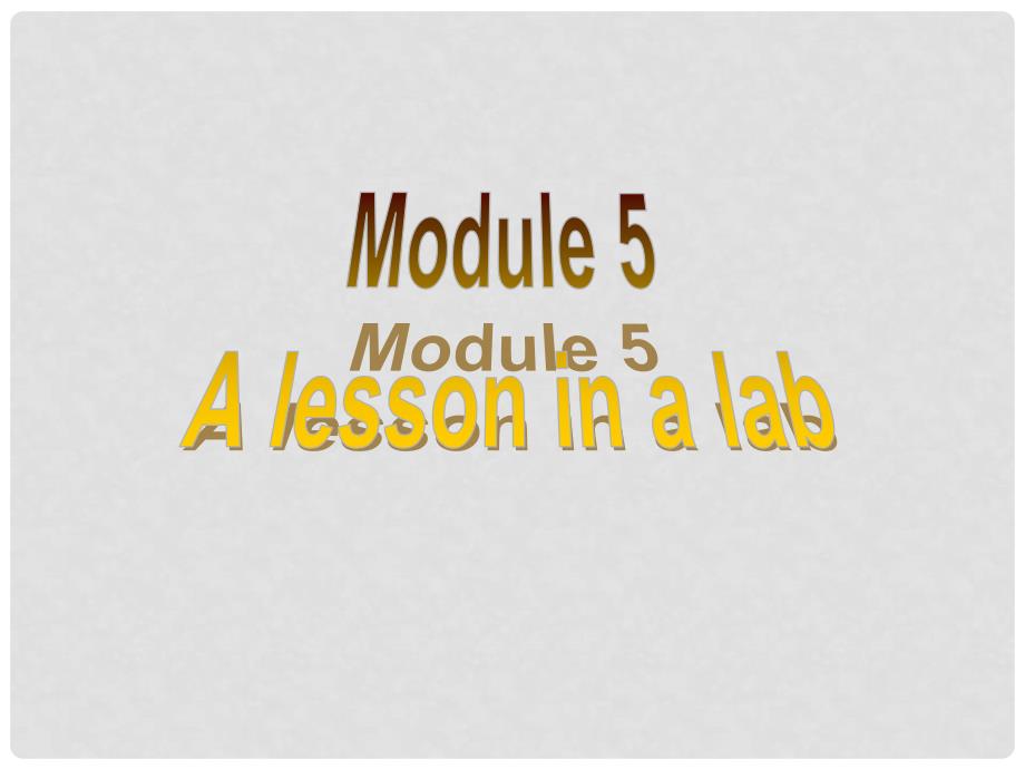 高中英语 Module 5 A Lesson in a Lab Module 5 A Lesson in a Lab Introduction and Grammar 1课件 外研版必修1_第1页