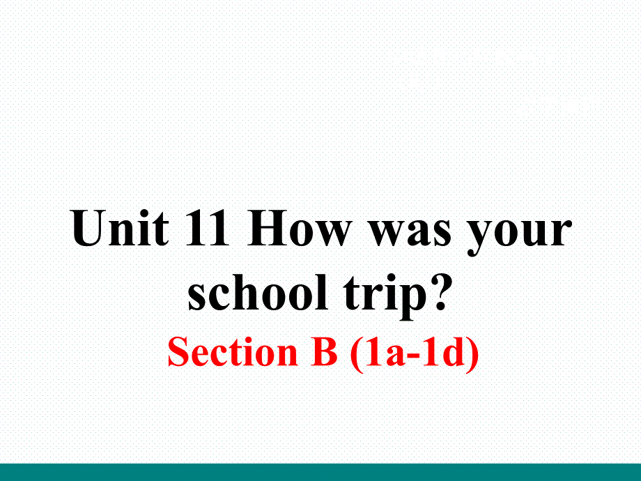 人教新目标七年级下册英语课件 Unit 11 Section B 第一课时_第1页