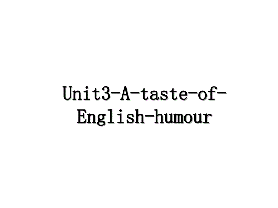 Unit3AtasteofEnglishhumour_第1页