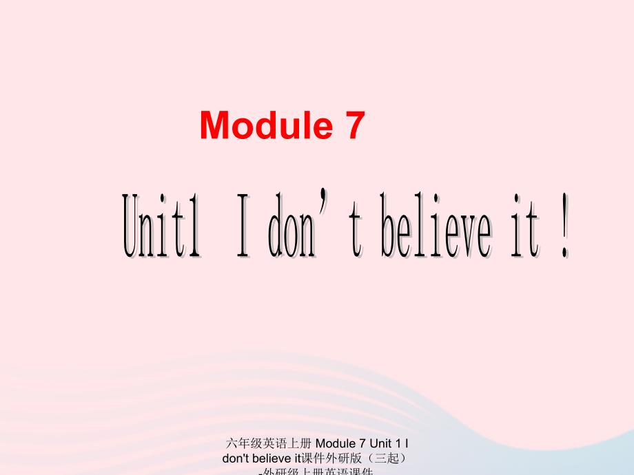 最新六年级英语上册Module7Unit1Idontbelieveit课件1_第1页