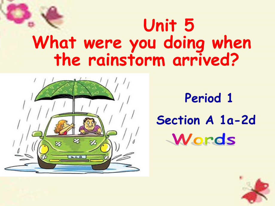 八年级英语下册 Unit 5 What were you doing when the rainstorm came课件1 新版人教新目标版_第1页