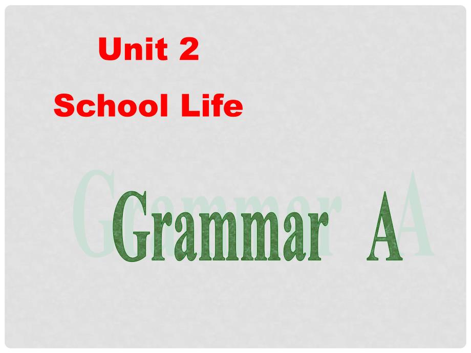 江苏省昆山市锦溪中学八年级英语上册 Unit 2 School Life Grammar A课件 牛津版_第1页