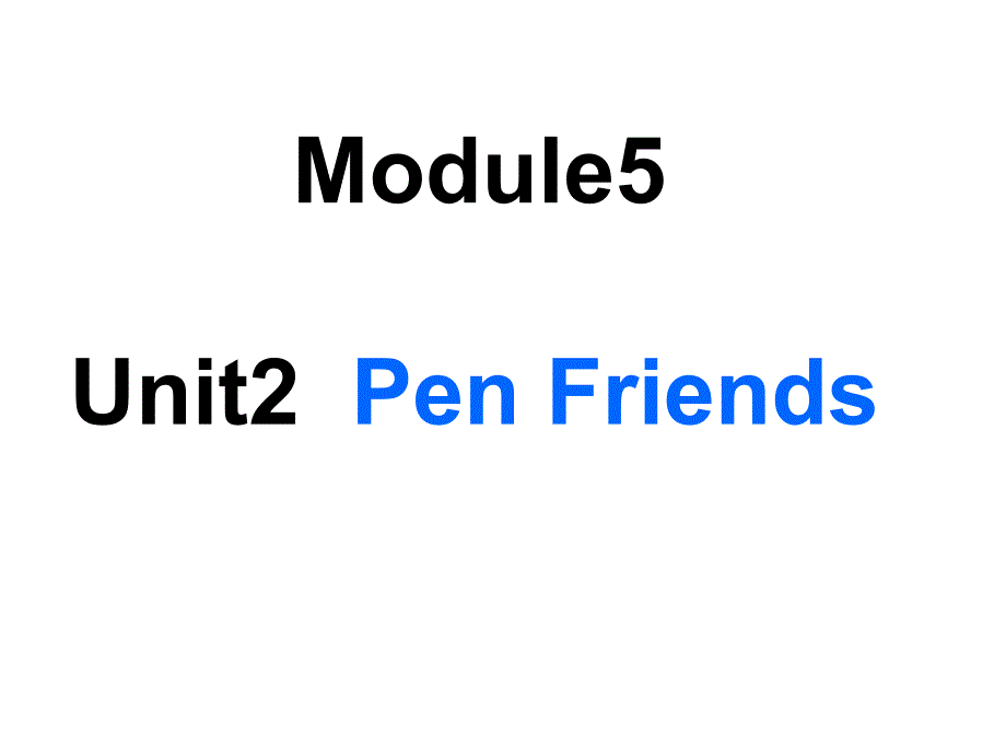 外研版一起六上Module5Unit2IwantaChinesepenfriend课件2_第2页