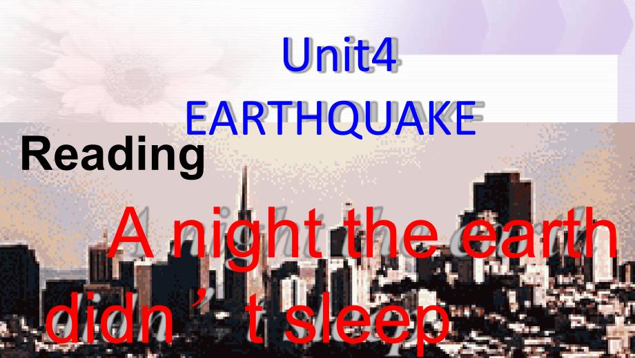 人教版高中英语必修一Unit4EarthquakeWarmingupandReading课件共34张_第3页