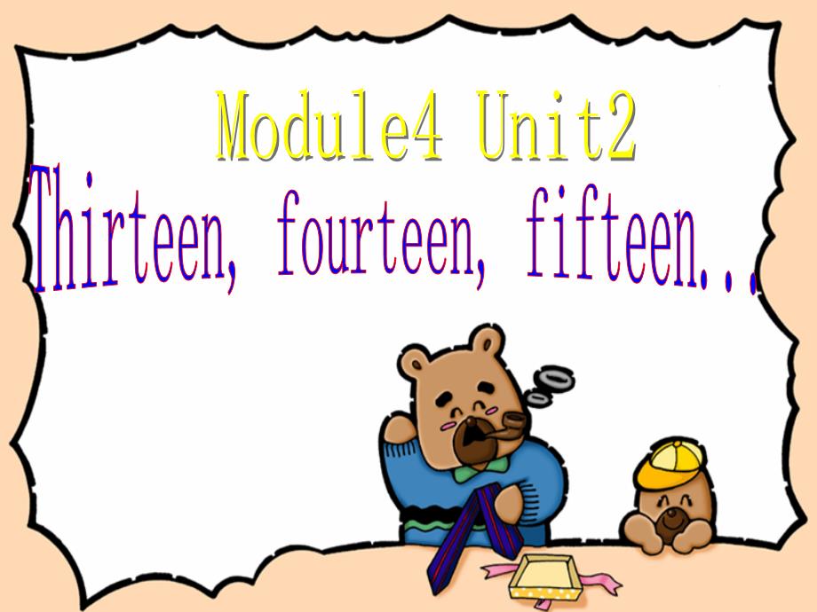 2022三年级英语下册Module4Unit2ThirteenFourteenFifteen课件1新版外研版_第1页