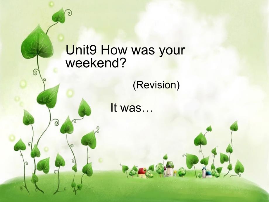 人教版七年级英语下册Unit9Howwasyourweekend_第1页