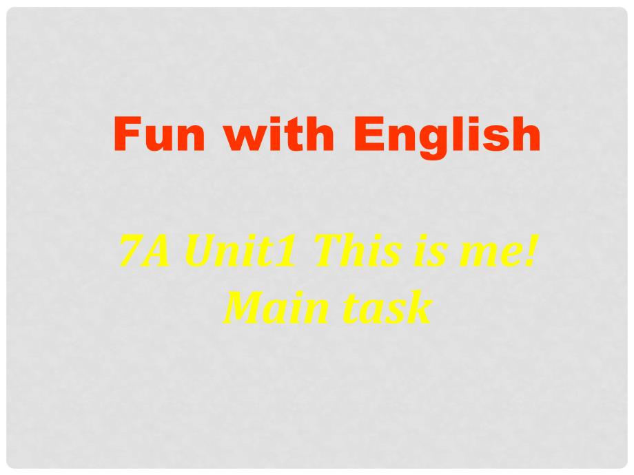 七年级英语上册 Unit1 This is me Unit1 Main task1课件 牛津译林版_第1页