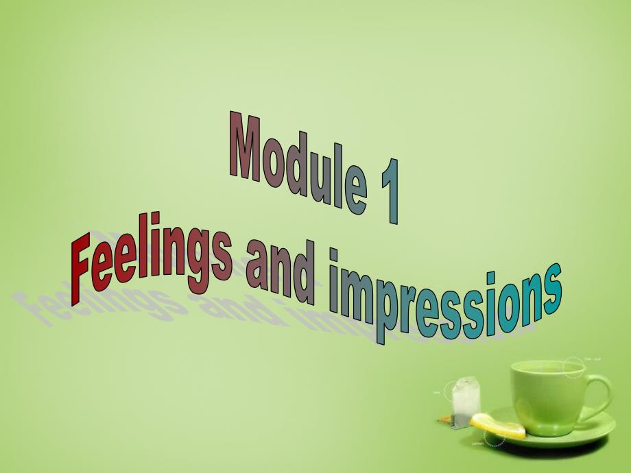 八年级英语下册 Module 1 Feelings and impressions课件_第1页