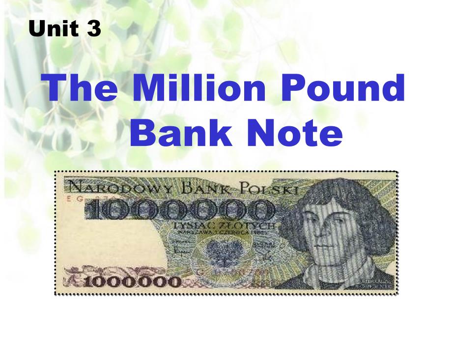 Unit3Themillionpoundbanknote公开课优质获奖课件_第1页