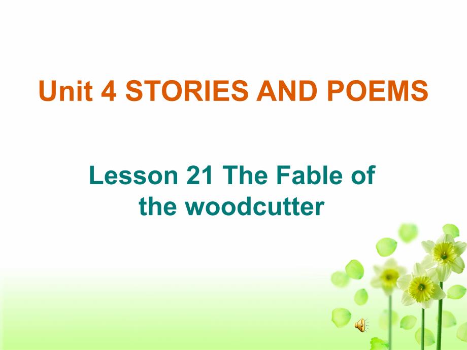 冀教版九年级英语Unit4Lesson21Thefableofthewoodcutter2_第1页