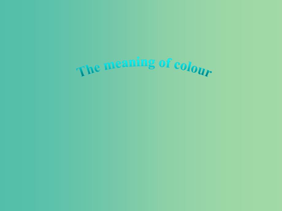 高中英语 Unit3 The meaning of colour Project课件 牛津译林版选修9.ppt_第1页