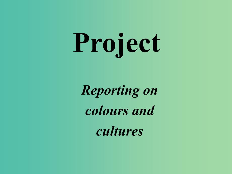 高中英语 Unit3 The meaning of colour Project课件 牛津译林版选修9.ppt_第2页