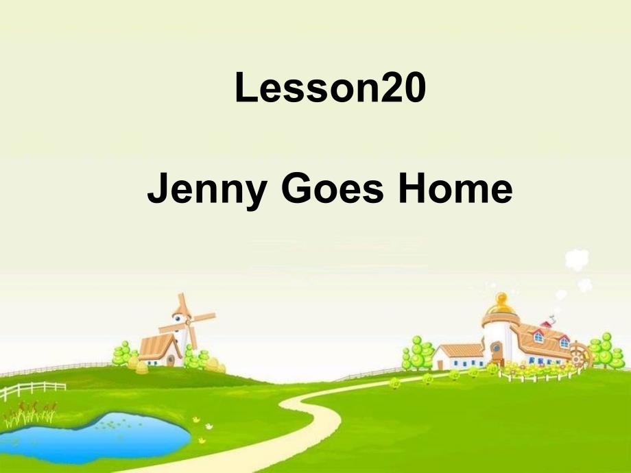 新冀教版五年级英语下册Unit4DidYouHaveaNiceTrip.Lesson20JennyGoesHome课件15_第1页