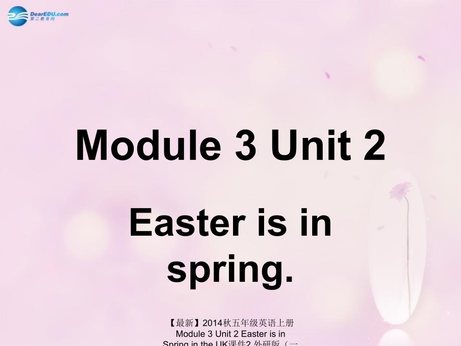 最新五年级英语上册Module3Unit2EasterisinSpringintheUK课件2_第1页