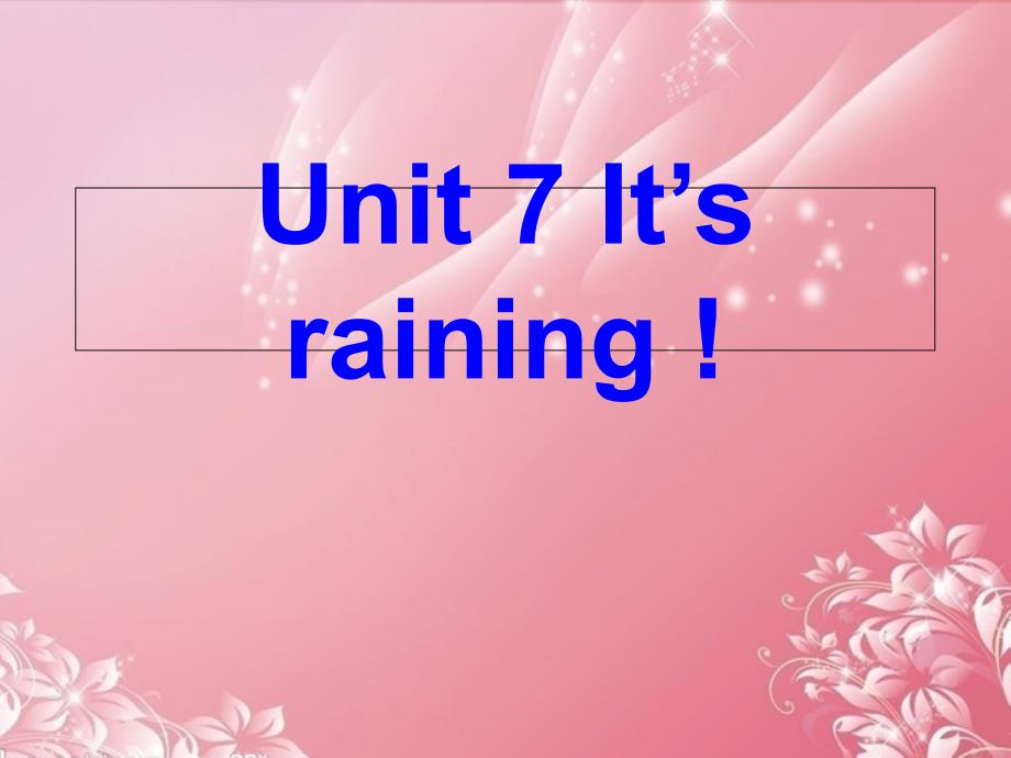 湖北省武汉为明实验学校七年级英语下册Unit7ItsrainingPeriod1课件人教新目标版_第1页