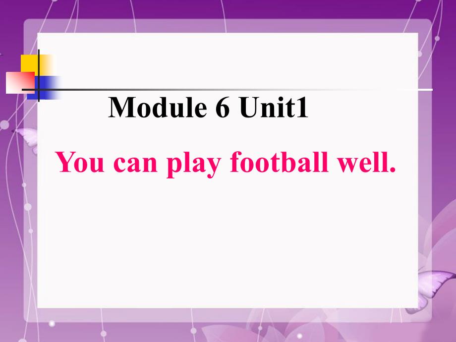 五年级上册英语课件Module 6Unit 1 You can play football well∣外研版三起 (共15张PPT)_第1页