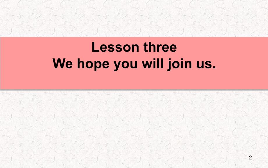 unit8lesson3Wehopeyouwilljoinus_第2页