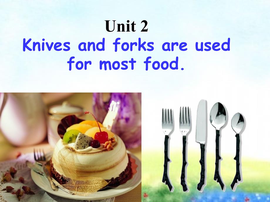 外研版初中英语九年级下册Module 7 Unit 2 Knives and forks are used for most food课件_第3页