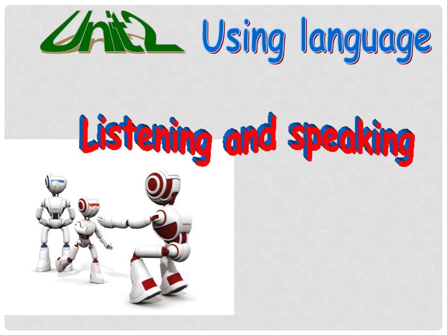 广东省中山市高中英语 Unit 2 Robots Using Language Reading Listening课件 新人教版选修7_第1页