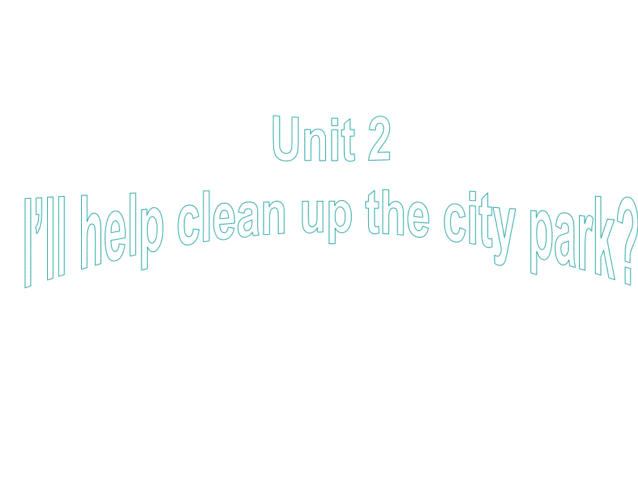 山东省滕州市大坞镇峄庄中学八年级英语下册 Unit 2《I&#39;ll help to clean up the city parks Section B（3aSelf Check）》课件 （新版）人教新目标版_第2页