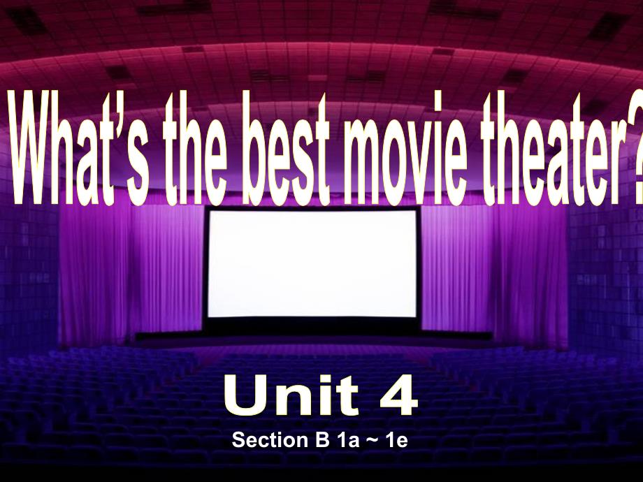 初中英语人教版八年级上册第四单元Unit4WhatsthebestmovietheateSectionB1a1e_第2页