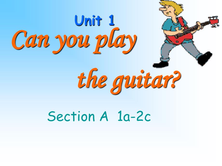 七下英语 Unit1 Can you play the guitar第一至第三课时课件_第1页