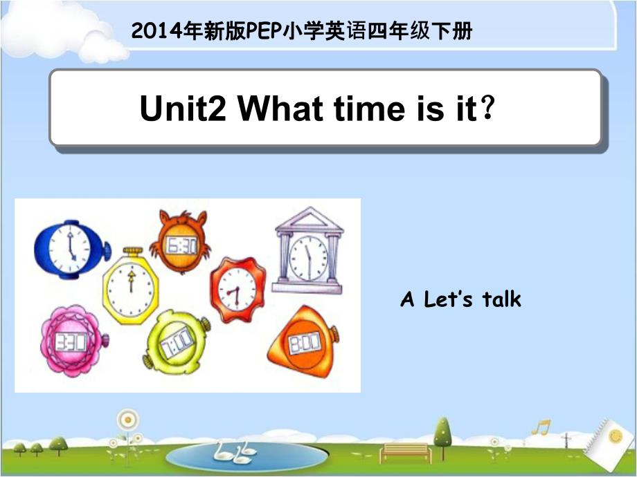 PEP4Unit2_what_time_is_it_A_let&#39;s__talk_第1页