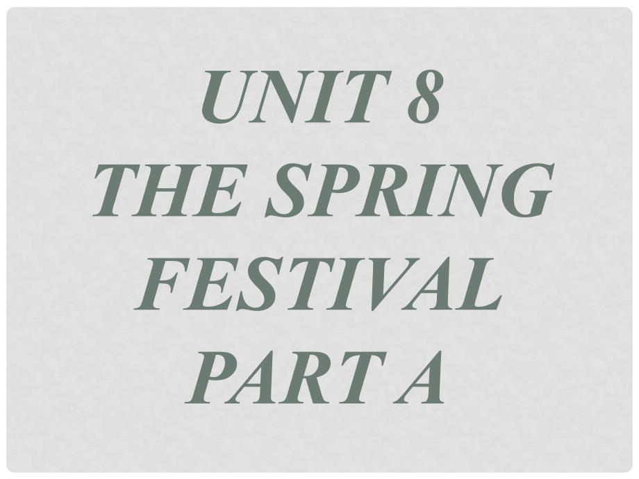 四年级英语上册 Unit 8 The spring festival Part A课件2 （新版）闽教版_第1页