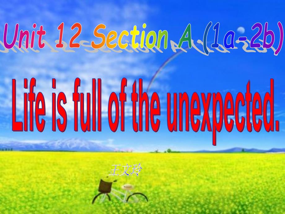 九年级英语Unit12LifeisfulloftheunexpectedSectionA(1a-2b)王文玲_第1页