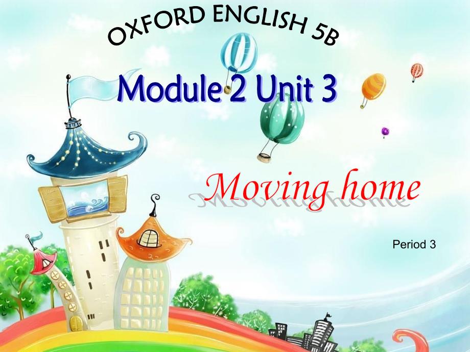 Module2 Unit 3 Moving home (Period 3) 课件(共9张PPT)_第1页