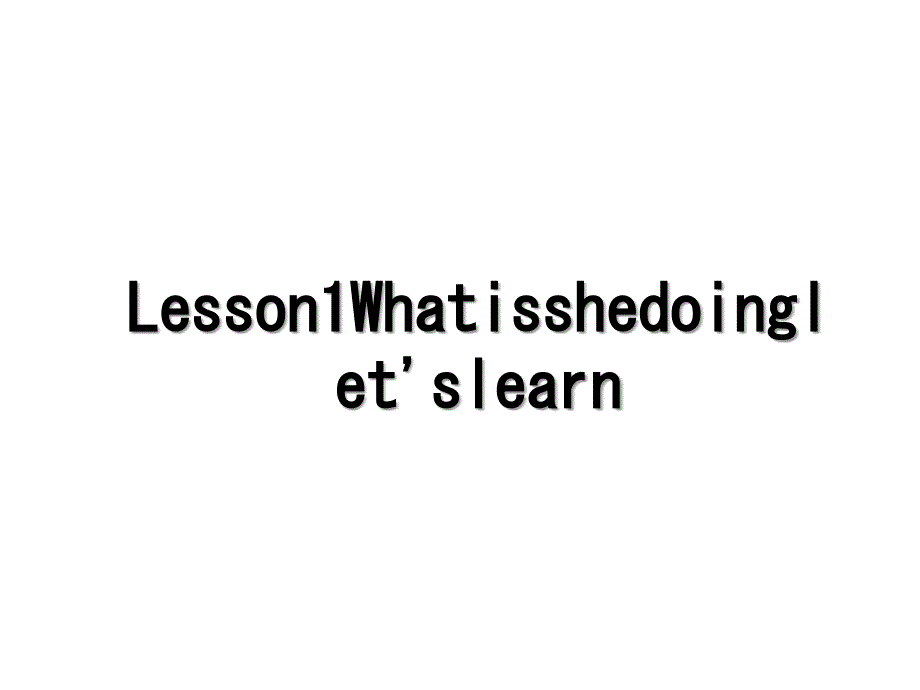 Lesson1Whatisshedoingletslearn_第1页