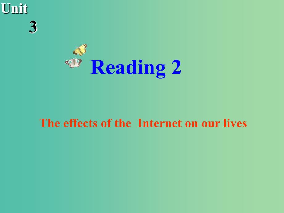 高中英语 Unit3 The world online Reading2课件 牛津译林版选修7.ppt_第1页