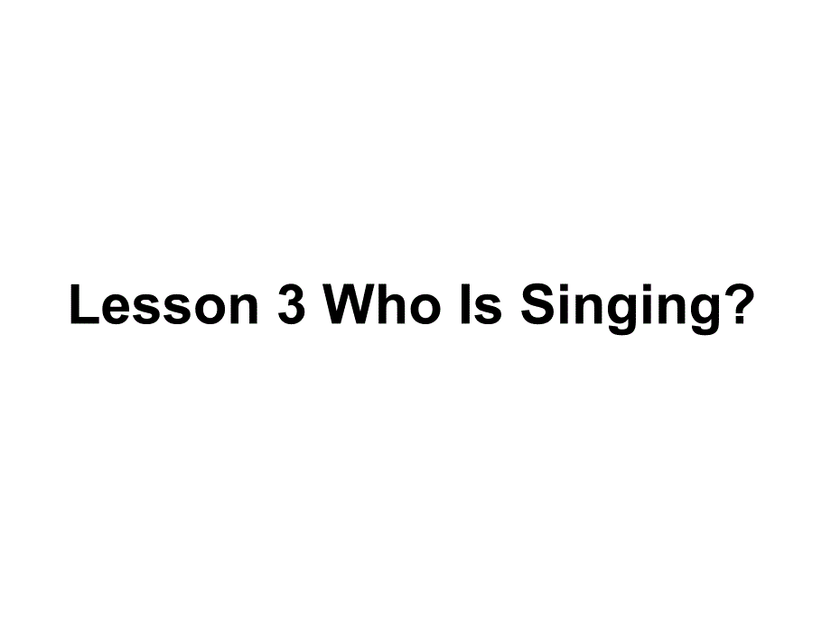 五年级下册英语ppt课件 -Lesson-3《Who-is-singing》｜冀教版三起_第1页