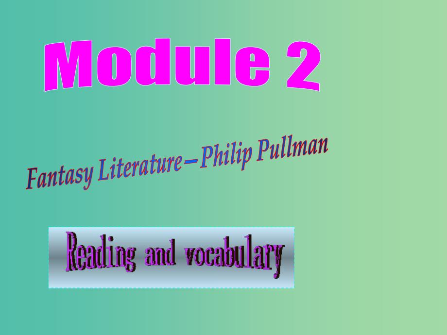 高中英语 Module2 Reading and vocabulary课件 外研版选修6.ppt_第1页