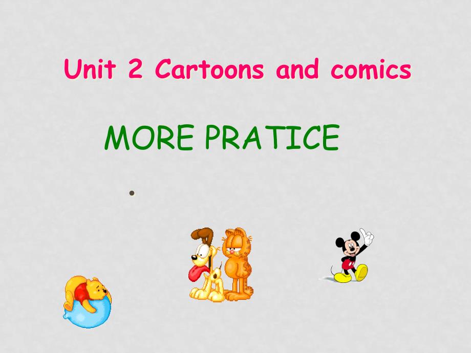 八年级英语下册：Unit 2 Cartoons and comics More pratice课件广州牛津版_第1页